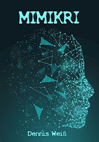 Mimikri - Dennis Weiß - E-Book