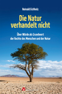 Die Natur verhandelt nicht - Reinald Eichholz - E-Book