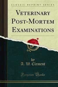 Veterinary Post-Mortem Examinations - A. W. Clement - E-Book