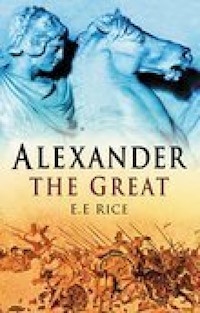 Alexander the Great - E E Rice - E-Book