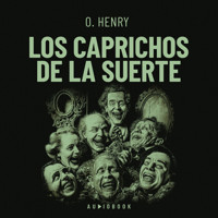 Los caprichos de la suerte - O. Henry - Hörbuch