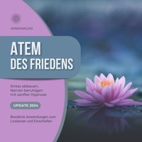Atem des Friedens - Stress abbauen, Nerven beruhigen mit sanfter Hypnose (MEGA BUNDLE) - Patrick Lynen - Hörbuch