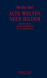 Alte Welten, neue Bilder - Moshe Idel - E-Book