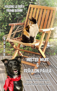 Mister Wuff & Fräulein Paula - oder Herrchen können manchmal doof sein - Valerie le Fiery - E-Book
