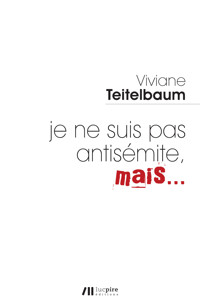 Je ne suis pas antisémite, mais... - Viviane Teitelbaum - E-Book