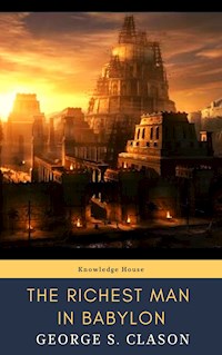 The Richest Man in Babylon - George S. Clason - E-Book