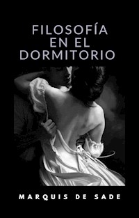 Filosofía en el dormitorio (traducido) - Marquis de Sade - E-Book