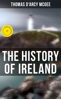 The History of Ireland - Thomas D'Arcy McGee - E-Book