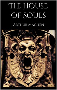 The House of Souls - Arthur Machen - E-Book