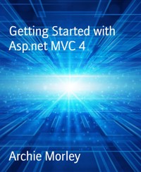 Getting Started with Asp.net MVC 4 - Archie Morley - E-Book
