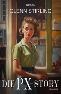 Die PX-Story - Glenn Stirling - E-Book