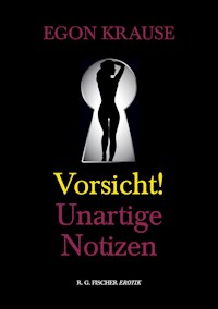 Vorsicht: Unartige Notizen - Egon Krause - E-Book