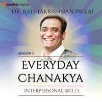 Everyday Chanakya S02E05 - Interpersonal Skills - Radhakrishnan Pillai - Hörbuch