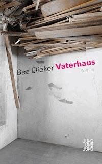 Vaterhaus - Bea Dieker - E-Book