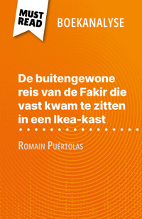 De buitengewone reis van de Fakir die vast kwam te zitten in een Ikea-kast van Romain Puértolas (Boekanalyse) - Kelly Carrein - E-Book