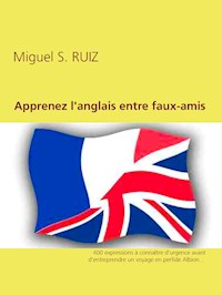 Apprenez l'anglais entre faux-amis - Miguel Ruiz - E-Book
