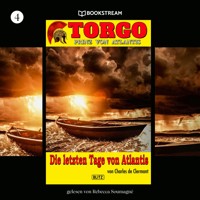 Torgo - Prinz von Atlantis, Folge 4: Die letzten Tage von Atlantis - Charles de Clermont - Hörbuch