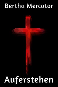 Auferstehen - Bertha Mercator - E-Book