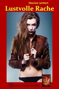Lustvolle Rache - Maurice Lambert - E-Book