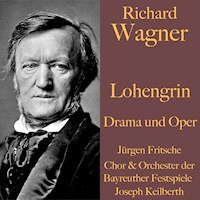 Richard Wagner: Lohengrin -  Drama und Oper - Richard Wagner - Hörbuch