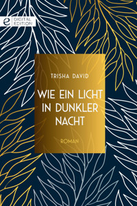 Wie ein Licht in dunkler Nacht - Trisha David - E-Book