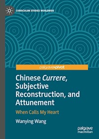 Chinese Currere, Subjective Reconstruction, and Attunement - Wanying Wang - E-Book