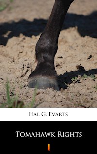 Tomahawk Rights - Hal G. Evarts - E-Book
