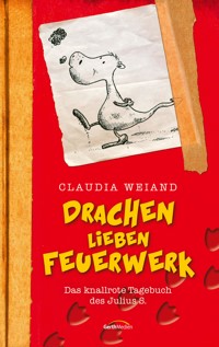 Drachen lieben Feuerwerk - Claudia Weiand - E-Book