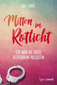 Mitten im Rotlicht - Rob Lampe - E-Book