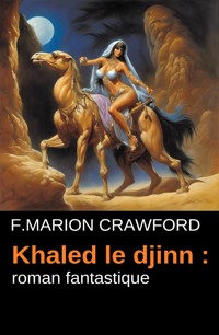 Khaled le djinn : roman fantastique - F. Marion Crawford - E-Book