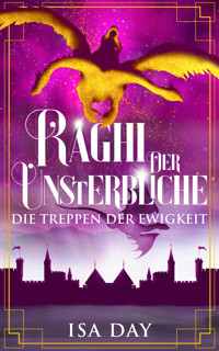 Raghi der Unsterbliche - Isa Day - E-Book