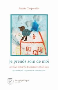 Je prends soin de moi - Josette Carpentier - E-Book