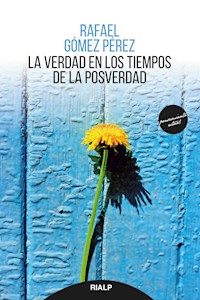 La verdad en los tiempos de la posverdad - Rafael Gómez Pérez - E-Book