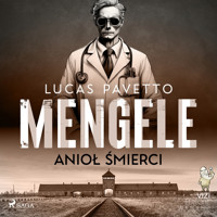 Mengele – anioł śmierci - Lucas Pavetto - Hörbuch