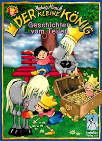 Der kleine König, Geschichten vom Teilen - Hedwig Munck - E-Book