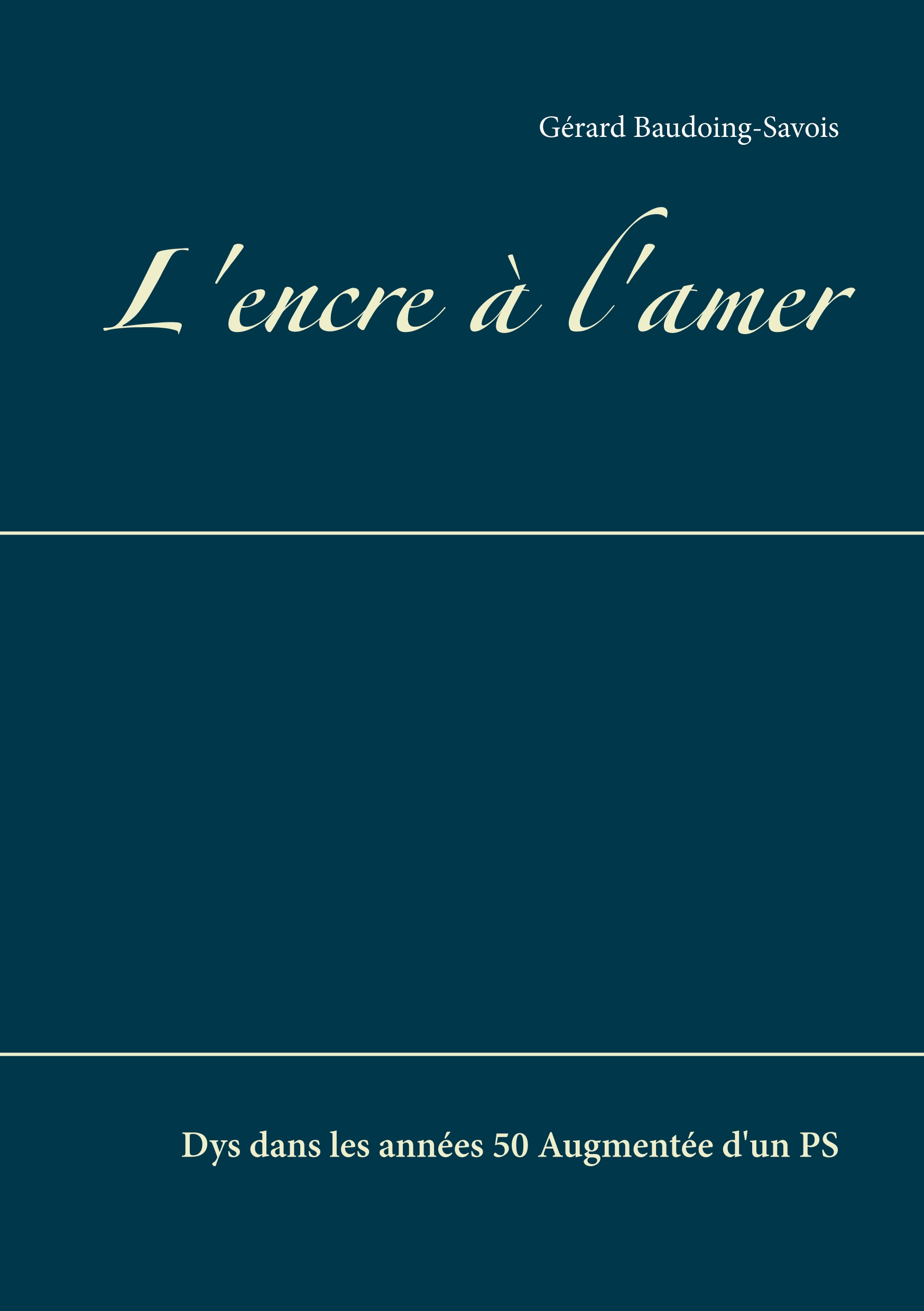 L'encre à l'amer - Gérard Baudoing-Savois - E-Book