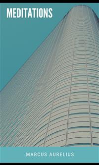 Meditations - Aurelius Marcus - E-Book