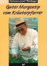 Guter Morgentip vom Kräuterpfarrer - Hermann-Josef Weidinger - E-Book