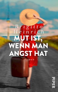 Mut ist, wenn man Angst hat - Brigitta Heinrich - E-Book
