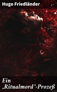 Ein "Ritualmord"-Prozeß - Hugo Friedländer - E-Book