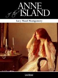 Anne of the Island - Lucy Maud Montgomery - E-Book
