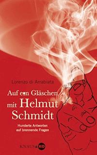 Auf ein Gläschen mit Helmut Schmidt - Lorenzo Arrabiata - E-Book