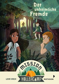 Mission Hollercamp Band 1 - Der unheimliche Fremde - Lena Hach - E-Book