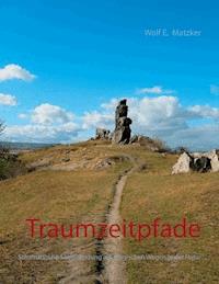 Traumzeitpfade - Wolf E. Matzker - E-Book