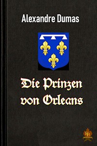 Die Prinzen von Orleans - Dumas Alexandre - E-Book