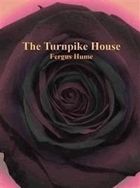 The Turnpike House - Fergus Hume - E-Book