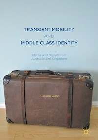 Transient Mobility and Middle Class Identity - Catherine Gomes - E-Book