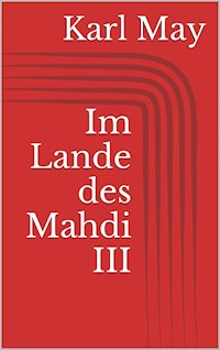 Im Lande des Mahdi III - Karl May - E-Book