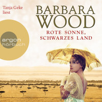 Rote Sonne, schwarzes Land (Gekürzte Fassung) - Barbara Wood - Hörbuch