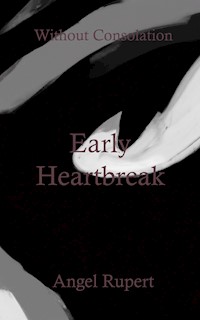 Early Heartbreak - Angel Rupert - E-Book
